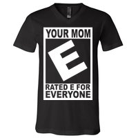 Funny Your Mom Rated E For Everyone V-Neck T-Shirt