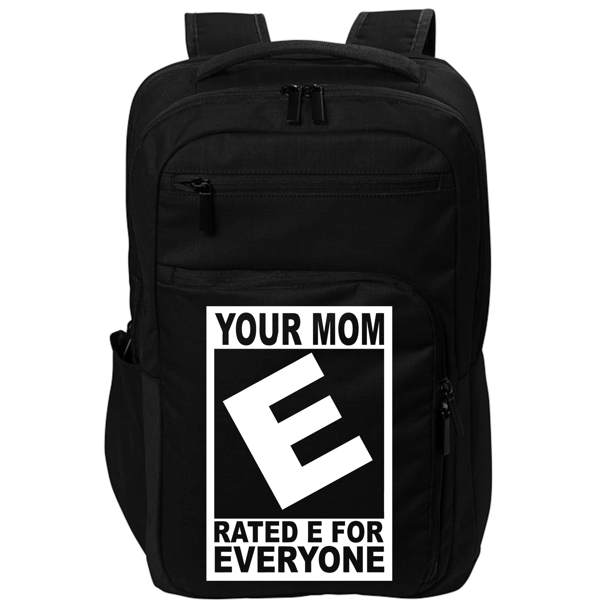 Funny Your Mom Rated E For Everyone Impact Tech Backpack