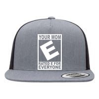 Funny Your Mom Rated E For Everyone Flat Bill Trucker Hat