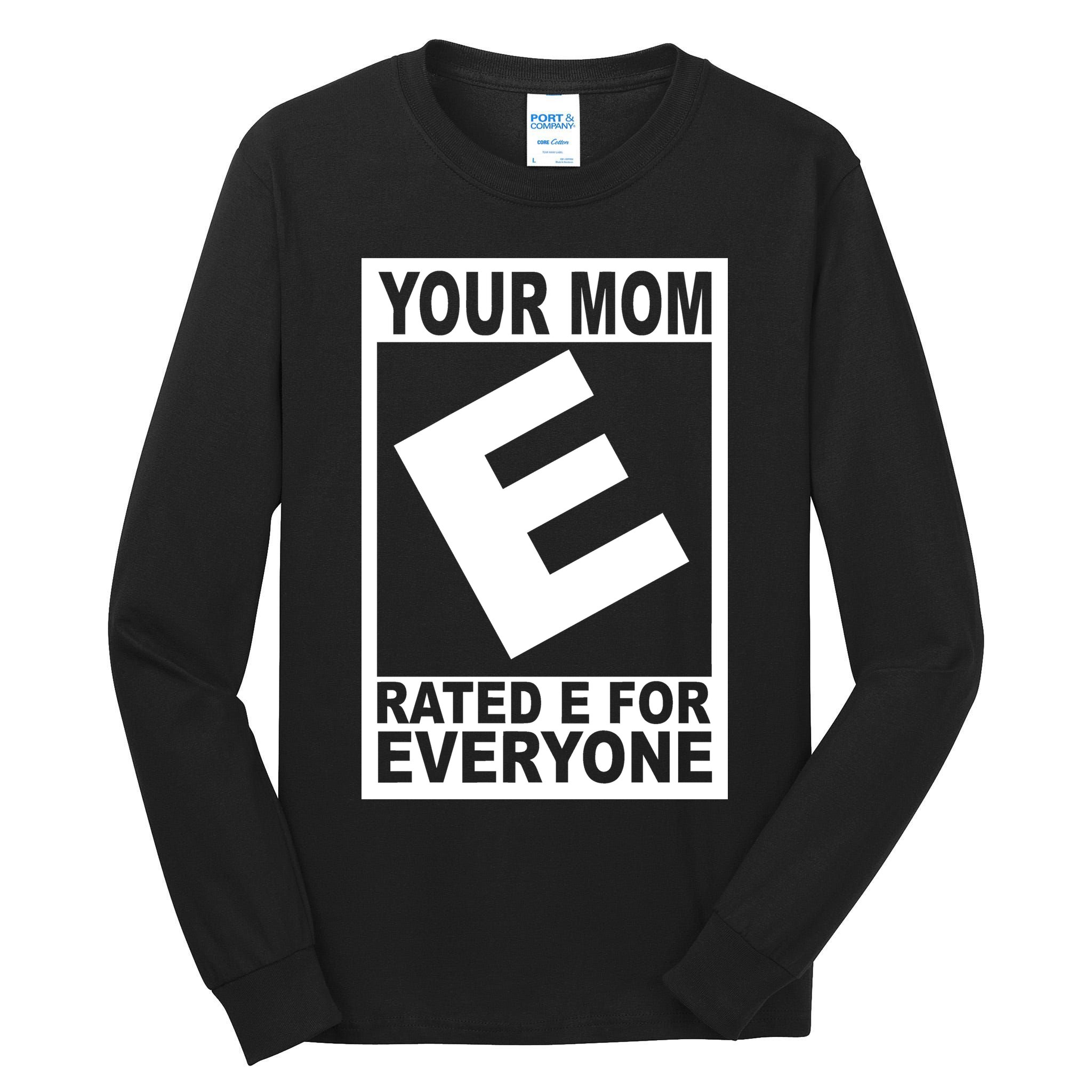 Funny Your Mom Rated E For Everyone Tall Long Sleeve T-Shirt