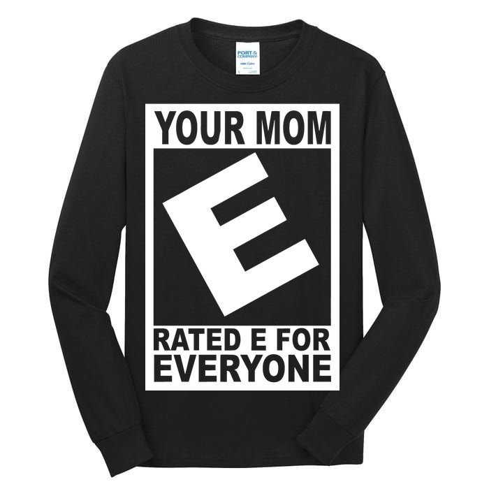 Funny Your Mom Rated E For Everyone Tall Long Sleeve T-Shirt