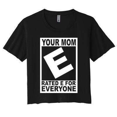 Funny Your Mom Rated E For Everyone Crop Top