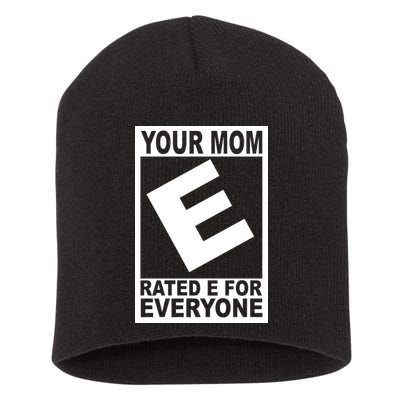 Funny Your Mom Rated E For Everyone Short Acrylic Beanie