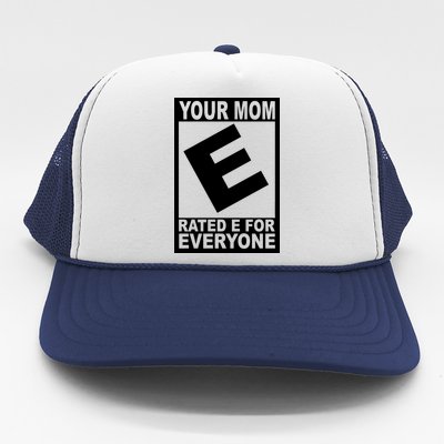 Funny Your Mom Rated E For Everyone Trucker Hat