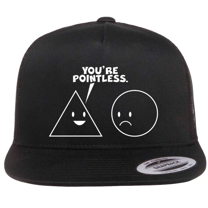 Funny You're Pointless Flatbill Hat