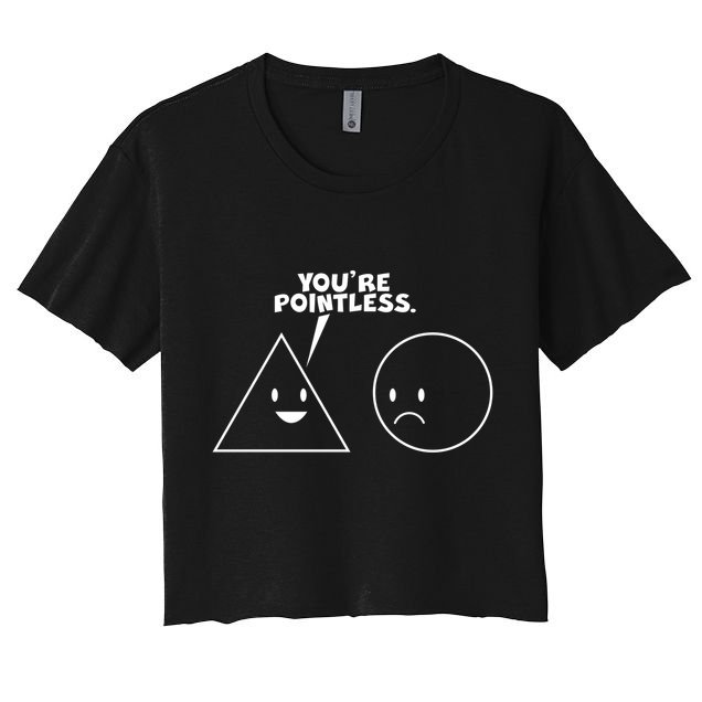 Funny You're Pointless Crop Top