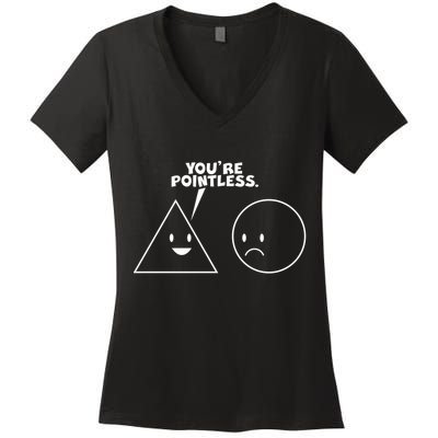 Funny You're Pointless Women's V-Neck T-Shirt