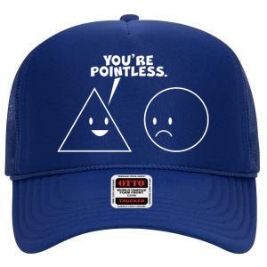 Funny You're Pointless High Crown Mesh Back Trucker Hat