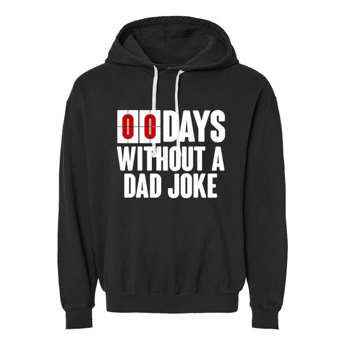 Funny Zero 0 Days Without A Dad Joke Garment-Dyed Fleece Hoodie