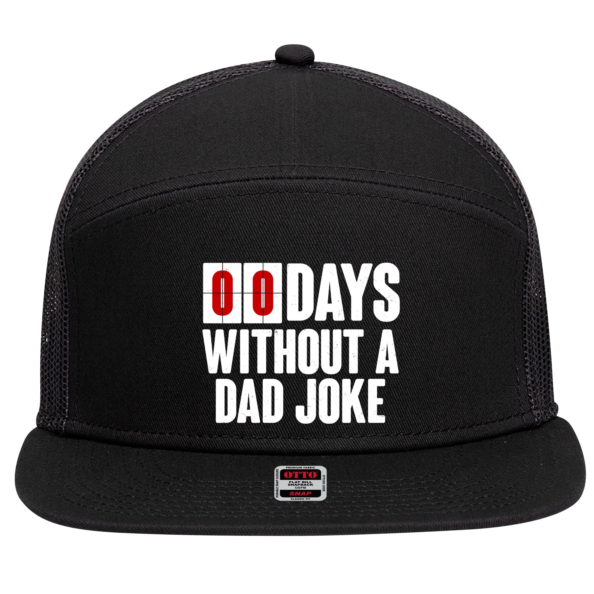 Funny Zero 0 Days Without A Dad Joke 7 Panel Mesh Trucker Snapback Hat