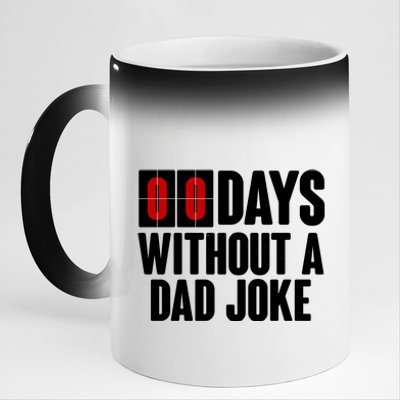 Funny Zero 0 Days Without A Dad Joke 11oz Black Color Changing Mug