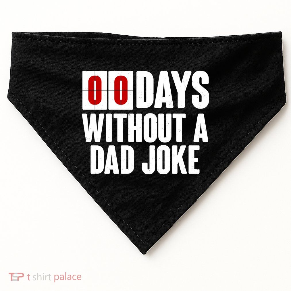 Funny Zero 0 Days Without A Dad Joke USA-Made Doggie Bandana
