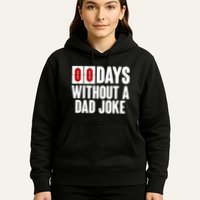 Funny Zero 0 Days Without A Dad Joke Hoodie