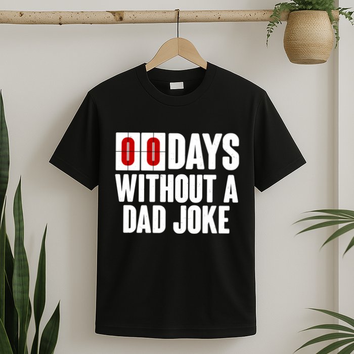 Funny Zero 0 Days Without A Dad Joke T-Shirt