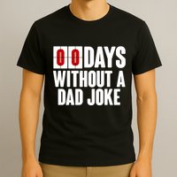 Funny Zero 0 Days Without A Dad Joke T-Shirt