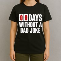 Funny Zero 0 Days Without A Dad Joke T-Shirt