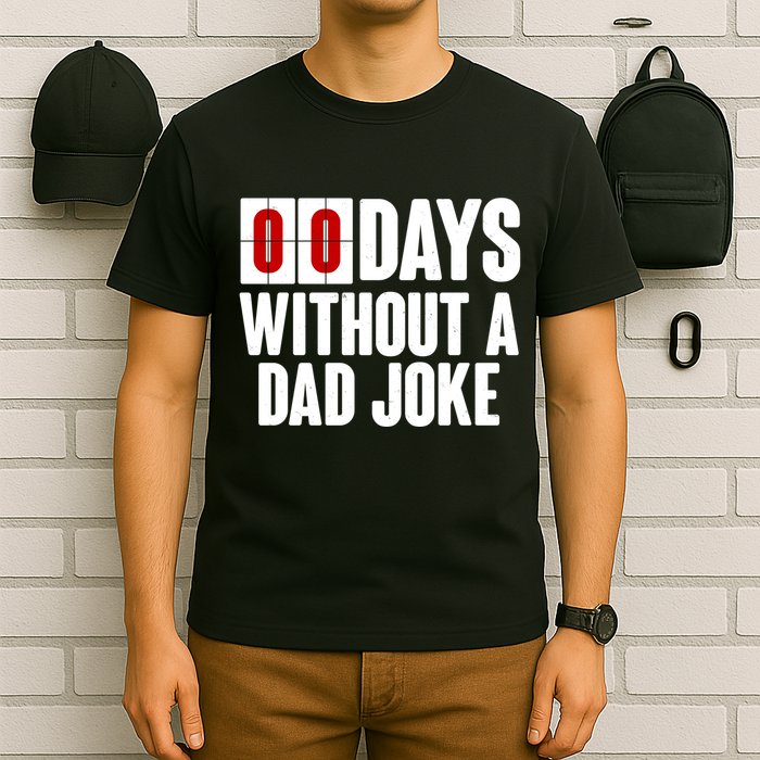 Funny Zero 0 Days Without A Dad Joke T-Shirt