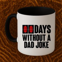 Funny Zero 0 Days Without A Dad Joke Mug