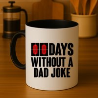 Funny Zero 0 Days Without A Dad Joke Mug
