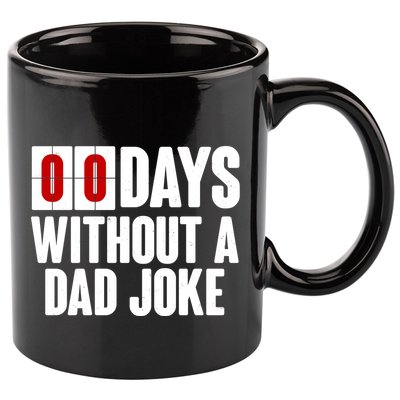 Funny Zero 0 Days Without A Dad Joke 11oz C Handle Ceramic Mug