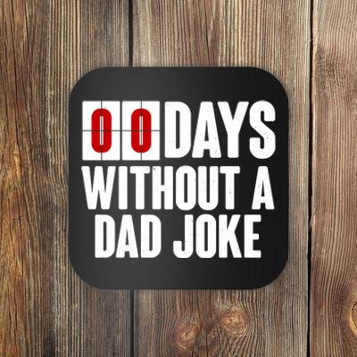 Funny Zero 0 Days Without A Dad Joke Coaster