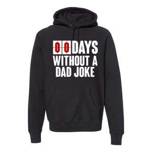 Funny Zero 0 Days Without A Dad Joke Premium Hoodie