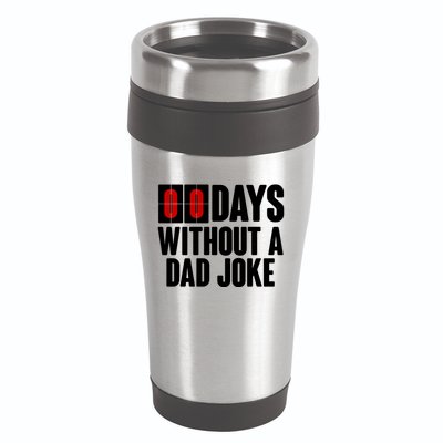 Funny Zero 0 Days Without A Dad Joke 16oz Travel Tumbler