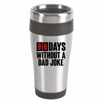 Funny Zero 0 Days Without A Dad Joke 16oz Travel Tumbler