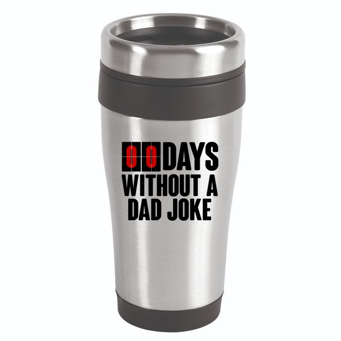 Funny Zero 0 Days Without A Dad Joke 16oz Travel Tumbler