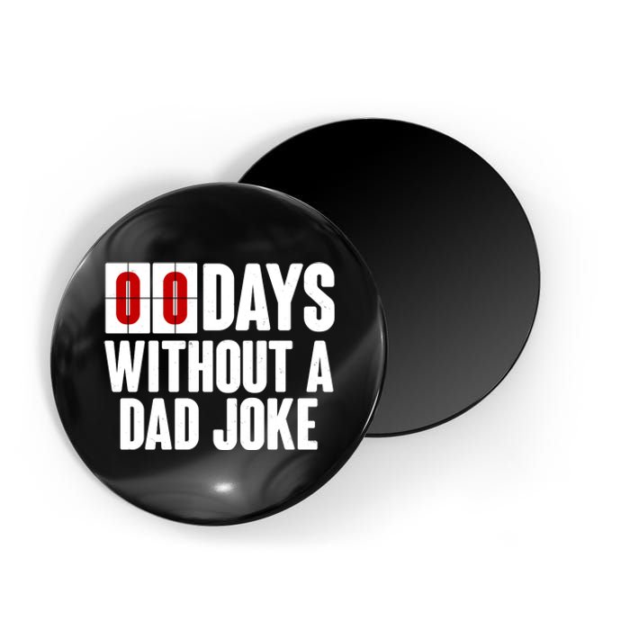 Funny Zero 0 Days Without A Dad Joke Magnet