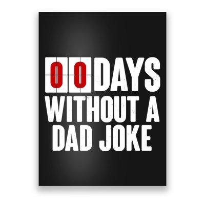 Funny Zero 0 Days Without A Dad Joke Poster