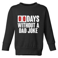 Funny Zero 0 Days Without A Dad Joke Toddler Sweatshirt