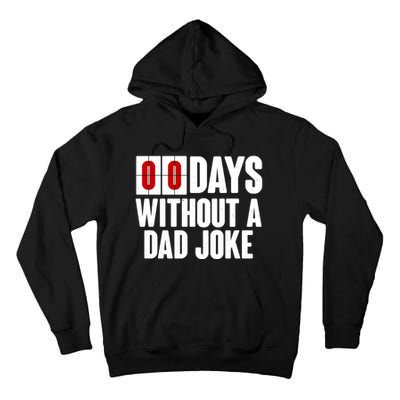 Funny Zero 0 Days Without A Dad Joke Tall Hoodie