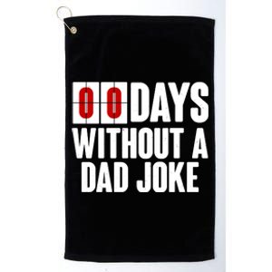 Funny Zero 0 Days Without A Dad Joke Platinum Collection Golf Towel