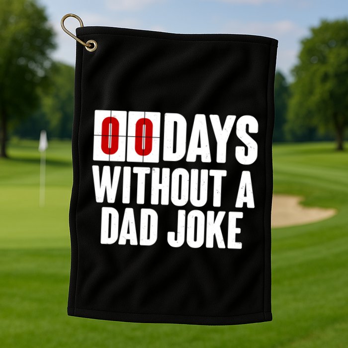 Funny Zero 0 Days Without A Dad Joke Golf Towel