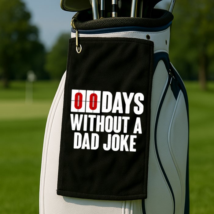 Funny Zero 0 Days Without A Dad Joke Golf Towel