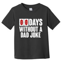 Funny Zero 0 Days Without A Dad Joke Toddler T-Shirt