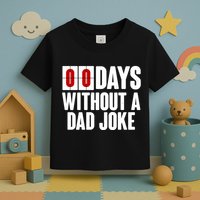 Funny Zero 0 Days Without A Dad Joke Toddler T-Shirt