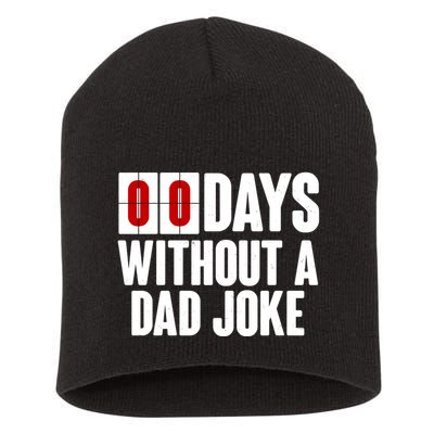 Funny Zero 0 Days Without A Dad Joke Short Acrylic Beanie
