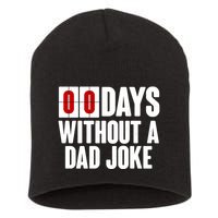 Funny Zero 0 Days Without A Dad Joke Short Acrylic Beanie