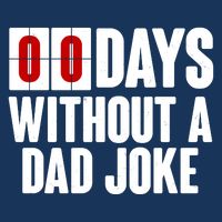 Funny Zero 0 Days Without A Dad Joke Infant Baby Jersey Bodysuit