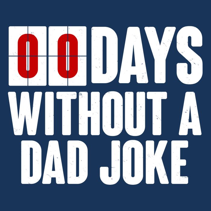 Funny Zero 0 Days Without A Dad Joke Infant Baby Jersey Bodysuit