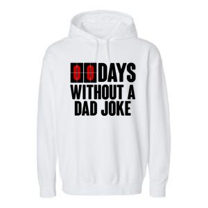 Funny Zero 0 Days Without A Dad Joke Garment-Dyed Fleece Hoodie