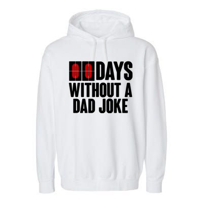 Funny Zero 0 Days Without A Dad Joke Garment-Dyed Fleece Hoodie