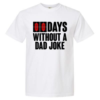 Funny Zero 0 Days Without A Dad Joke Garment-Dyed Heavyweight T-Shirt