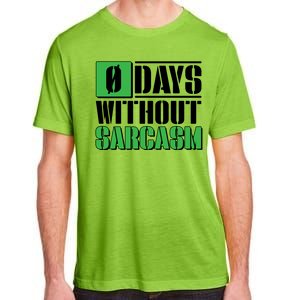 Funny Zero Days Without Sarcasm  Adult ChromaSoft Performance T-Shirt