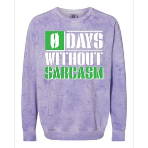 Funny Zero Days Without Sarcasm  Colorblast Crewneck Sweatshirt