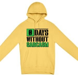 Funny Zero Days Without Sarcasm  Premium Pullover Hoodie