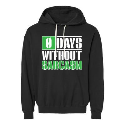 Funny Zero Days Without Sarcasm  Garment-Dyed Fleece Hoodie