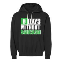 Funny Zero Days Without Sarcasm  Garment-Dyed Fleece Hoodie